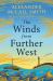 The Winds from Further West : A Novel