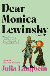 Dear Monica Lewinsky : A Novel