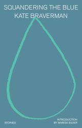 Squandering the Blue : Stories