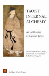 Taoist Internal Alchemy : An Anthology of Neidan Texts