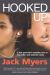 Hooked Up : A New Generation's Surprising Take on Sex, Politics and Saving the World