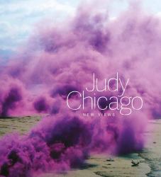 Judy Chicago : New Views