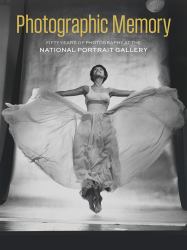 Photographic Memory : Fifty Years of Photography at the National Portrait Gallery