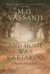 And Home Was Kariakoo : A Memoir