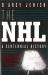 The NHL : 100 Years of on-Ice Action and Boardroom Battles