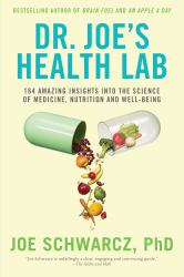 Dr. Joe's Health Lab : 164 Amazing Insights into the Science of Medicine, Nutrition and Well-Being