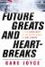 Future Greats and Heartbreaks