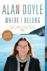 Where I Belong : Small Town to Great Big Sea