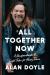 All Together Now : A Newfoundlander's Light Tales for Heavy Times All Together Now : A Newfoundlander's Light Tales for Heavy Times