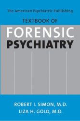The American Psychiatric Publishing Textbook of Forensic Psychiatry