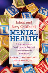 Infant and Early Childhood Mental Health : A Comprehensive Developmental Approach to Assessment and Intervention