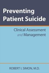 Preventing Patient Suicide : Clinical Assessment and Management