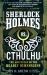 Sherlock Holmes vs. Cthulhu: the Adventure of the Deadly Dimensions : Sherlock Holmes vs. Cthulhu