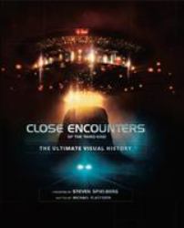 Close Encounters of the Third Kind : The Ultimate Visual History