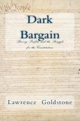 Dark Bargain : Slavery, Profits, and the Struggle for the Constitution