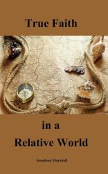 True Faith in a Relative World
