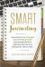 Smart Journaling : How to Form Life-Changing Journal Writing Habits That Actually Work for Reaching Any Goal and Getting Your Life on Track