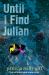 Until I Find Julian Until I Find Julian