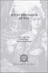 But by the Chance of War Volume One Mathura : An Historical Drama