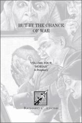 But by the Chance of War Volume Four Moriah : An Historical Drama