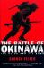 The Battle of Okinawa : The Blood and the Bomb
