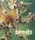Seeds : The Ultimate Guide to Growing Successfully from Seed
