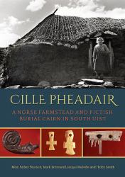 Cille Pheadair : A Norse Farmstead in South Uist