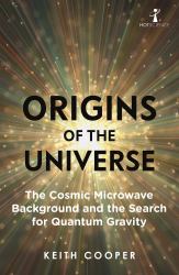 Origins of the Universe : The Cosmic Microwave Background and the Search for Quantum Gravity