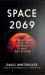 Space 2069 : After Apollo: Back to the Moon, to Mars, and Beyond