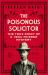 The Poisonous Solicitor : The True Story of a 1920s Murder Mystery