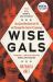 Wise Gals : The Spies Who Built the CIA and Changed the Future of Espionage