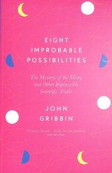 Eight Improbable Possibilities