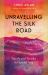 Unravelling the Silk Road : Travels and Textiles in Central Asia