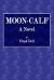 Moon-Calf : A Novel
