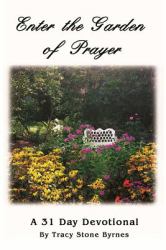 Enter the Garden of Prayer : A 31 Day Devotional