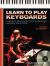 Learn to Play Keyboards Learn to Play Keyboards