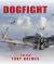 Dogfight : The Greatest Air Duels of World War II