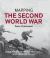 Mapping the Second World War : The History of the War Through Maps from 1939 To 1945
