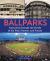 Ballparks : A Journey Through the Fields of the Past, Present, and Future