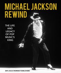 Michael Jackson: Rewind : The Life and Legacy of Pop Music's King