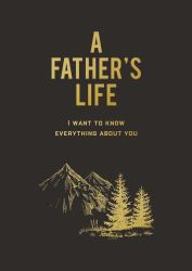 A Father's Life : I Want to Know Everything about You