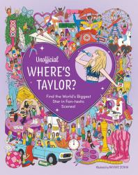 Unofficial Where's Taylor? : Find the World's Biggest Star in Fan-Tastic Scenes!