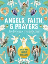 Angels, Faith and Prayers Sticker, Color and Activity Book : Over 500 Unique Stickers