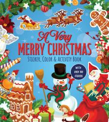 A Very Merry Christmas Sticker, Color and Activity Book : With over 100 Stickers!