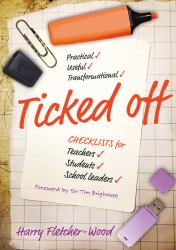 Ticked Off : Checklists for Teachers, Students, School Leaders