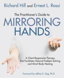The Practitioner's Guide to Mirroring Hands : A Client-Responsive Therapy That Facilitates Natural Problem-solving and Mind-body Healing