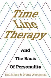 Time Line Therapy and the Basis of Personality