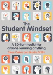 The Student Mindset : A 30-Item Toolkit for Anyone Learning Anything