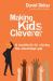 Making Kids Cleverer : A Manifesto for Closing the Advantage Gap