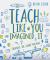 Teach Like You Imagined It : Finding the Right Balance